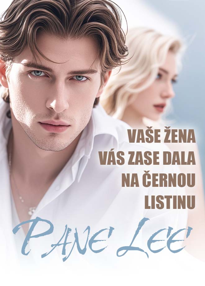 Pane Lee, vaše žena vás zase dala na černou listinu.