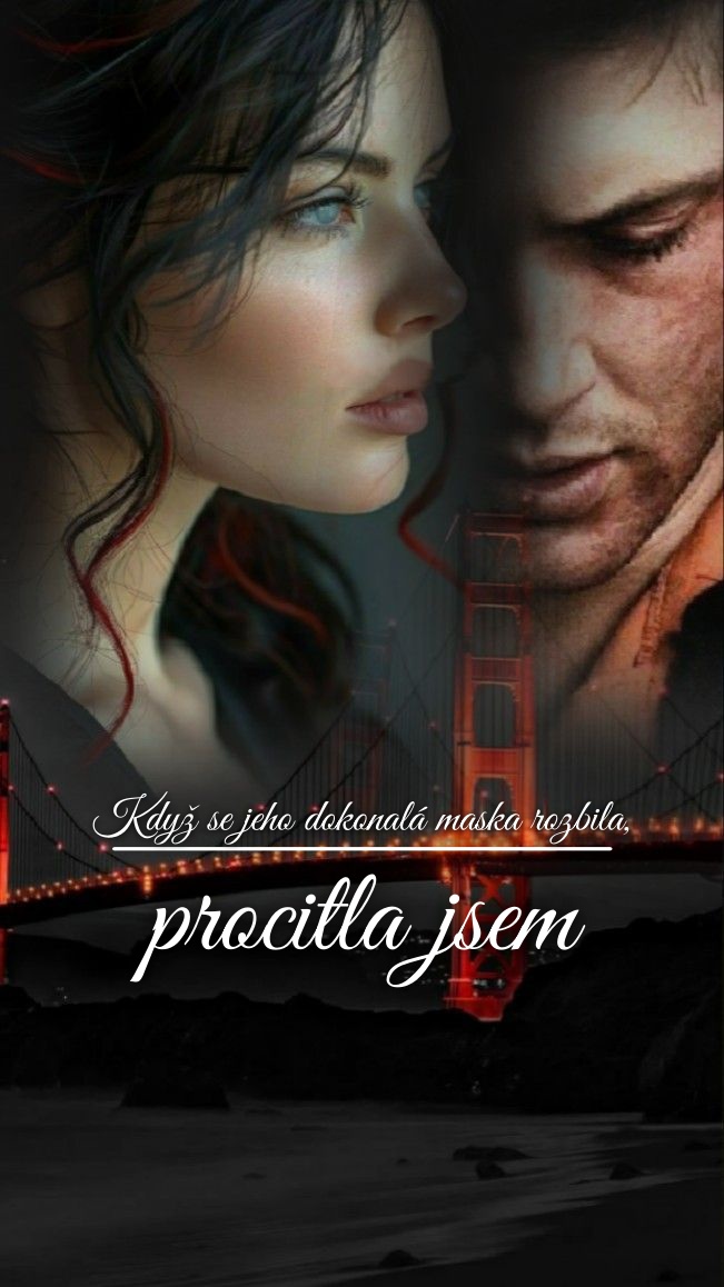 Když se jeho dokonalá maska rozbila, procitla jsem